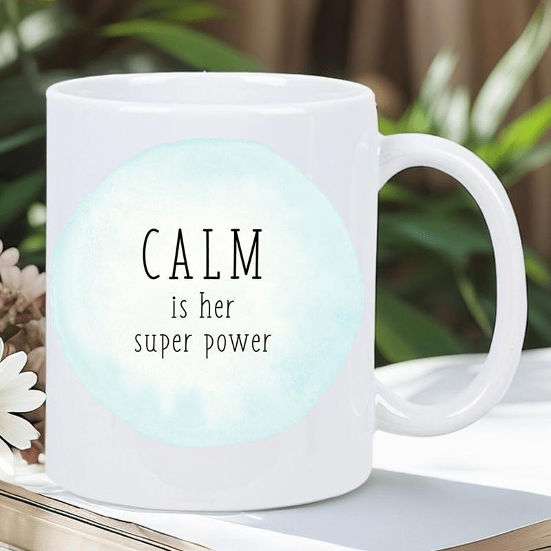 Tailorly White Ceramic 11 oz Mug - Calm Is Her Super Power Soothing Blue Watercolor Circle Resting On A Glossy Ceramic Surface Mug