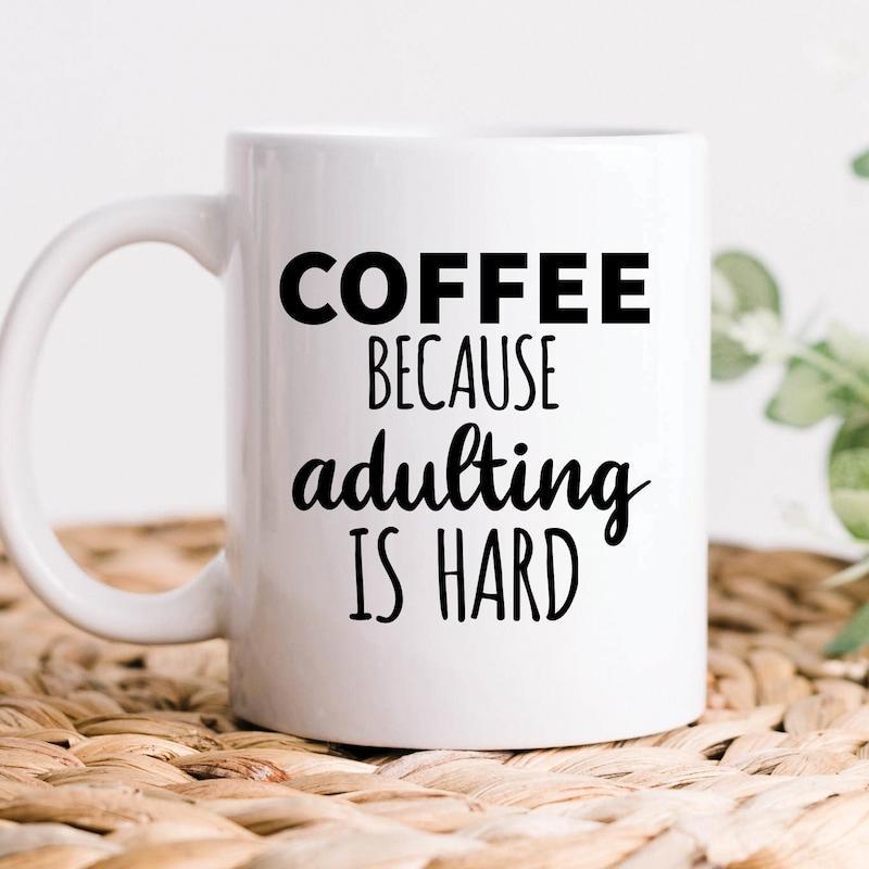 Tailorly White Ceramic 11 oz Mug - Coffee Because Adulting Is Hard Minimalist White Ceramic Vessel With Black Bold Typography And Elegant Script Mug