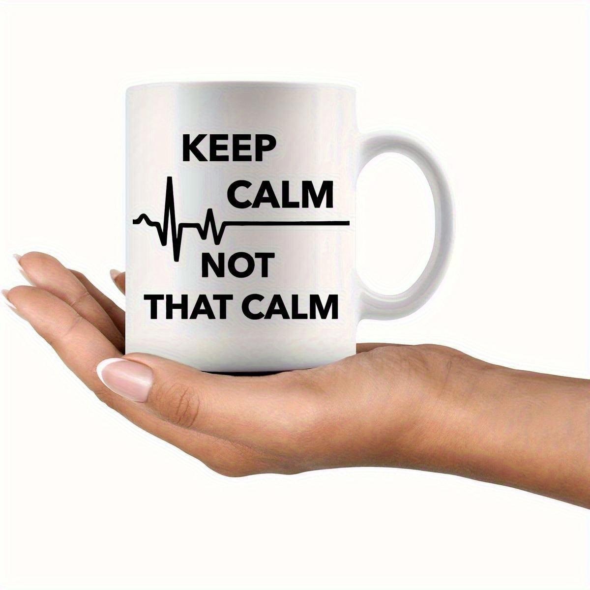 Tailorly White Ceramic 11 oz Mug - Keep Calm Not That Calm Minimalist Heartbeat Line Pulse Rhythm On Clean Surface Mug
