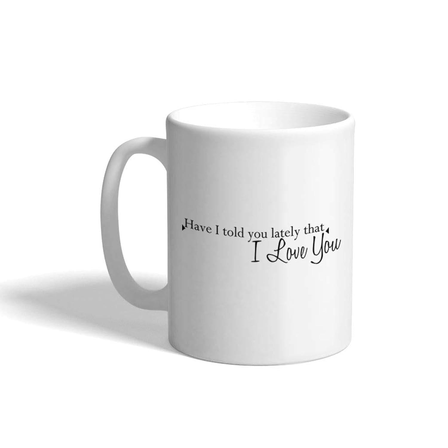 Tailorly White Ceramic 11 oz Mug - Have I Told You Lately That I Love You Elegant Black Script With Musical Notes And Small Decorative Stars Mug