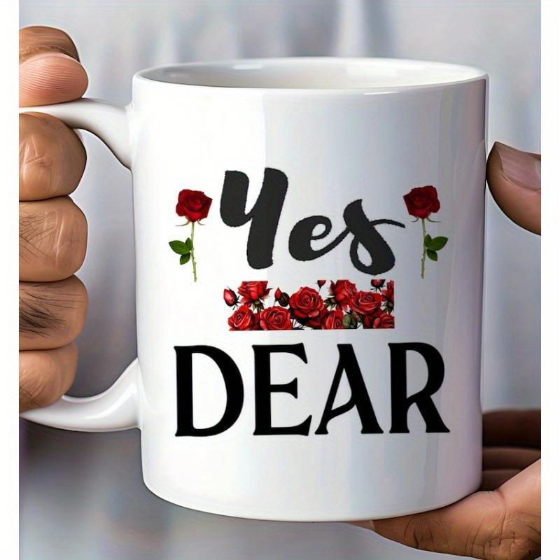 Tailorly White Ceramic 11 oz Mug - Yes Dear Elegant Red Roses Blooming With Green Leaves In Floral Arrangement Flower