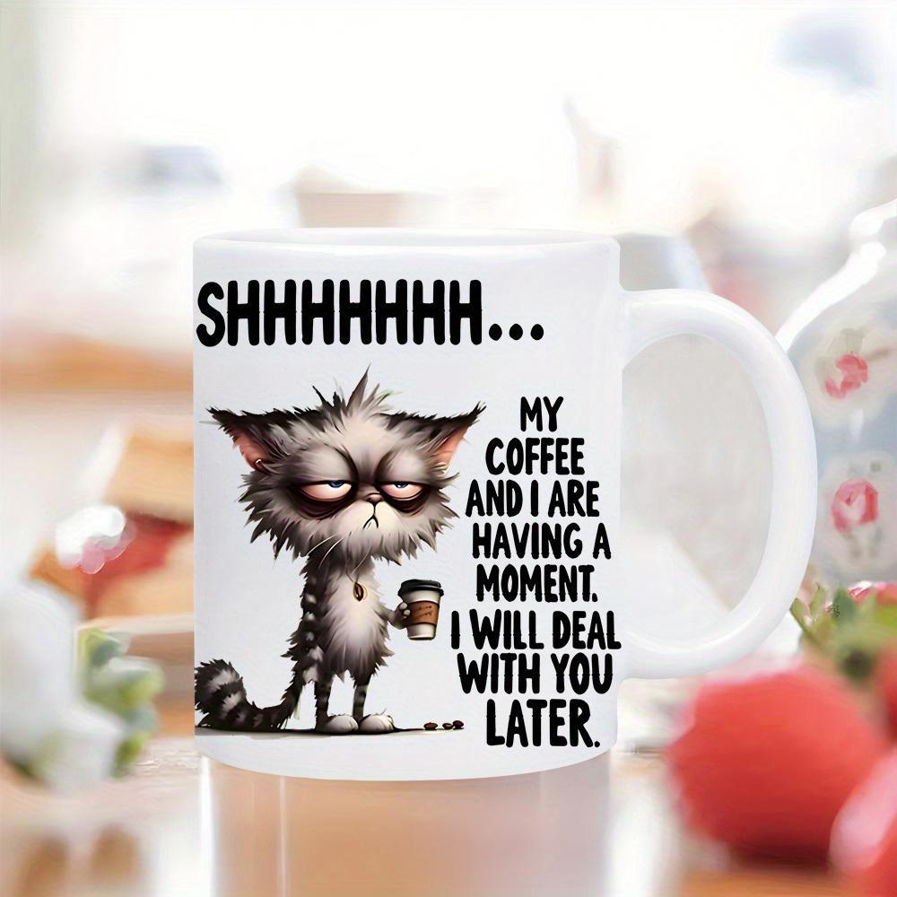 Tailorly White Ceramic 11 oz Mug - Shhhhhhh My Coffee And I Are Having A Moment I Will Deal With You Later Grumpy Tired Illustration Holding Small Hot Drink With