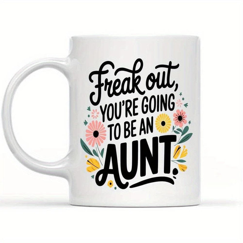 Tailorly White Ceramic 11 oz Mug - Freak Out You Are Going To Be An Aunt Vibrant Colorful Flowers Blooming Around Sentimental Bold Typography Flower