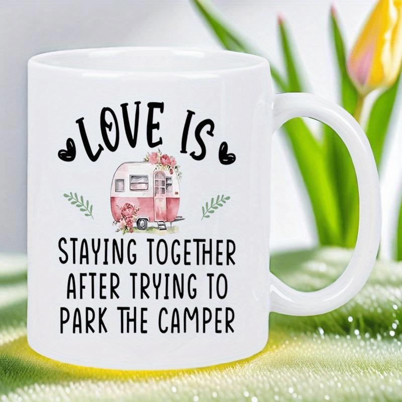 Tailorly White Ceramic 11 oz Mug - Love Is Staying Together After Trying To Park The Camper Vintage Pink Caravan Decorated With Flowers Beside Green Leaves And