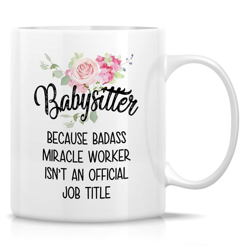 Tailorly White Ceramic 11 oz Mug - Babysitter Because Badass Miracle Worker Isnt An Official Job Title Delicate Pink Roses Blooming Among Soft Green Leaves And