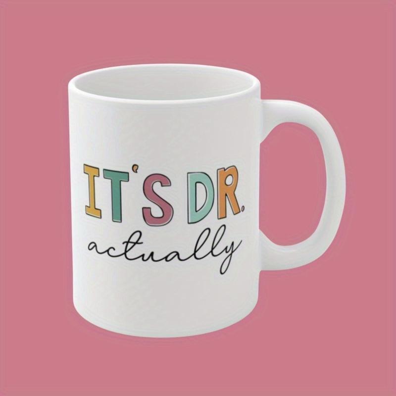Tailorly White Ceramic 11 oz Mug - Its Dr Actually Minimalist White Ceramic Cup Featuring Colorful Block Letters And Elegant Script Mug
