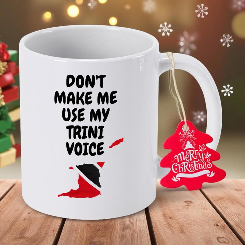 Tailorly White Ceramic 11 oz Mug - Don't Make Me Use My Trini Voice Map Of Trinidad And Tobago In National Flag Colors Mug