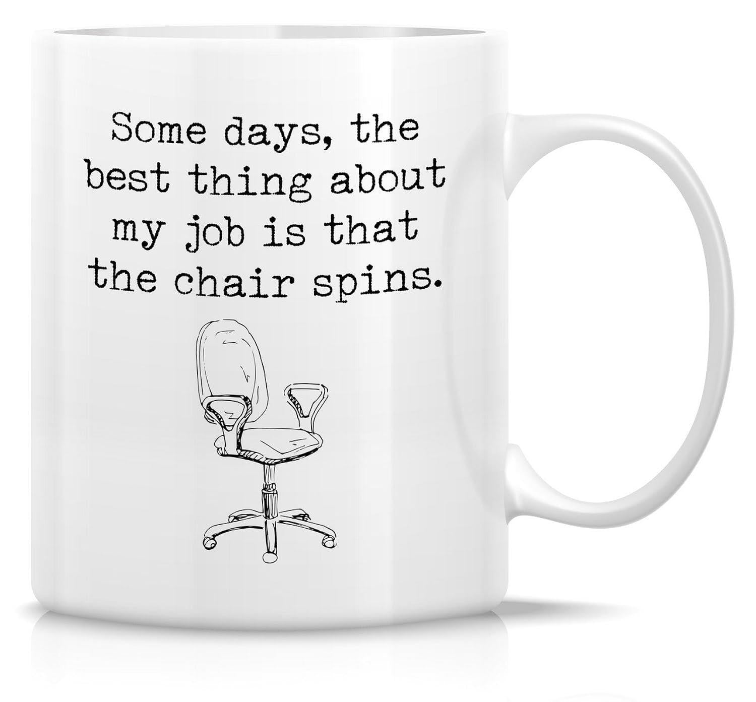 Tailorly White Ceramic 11 oz Mug - Some Days The Best Thing About My Job Is That The Chair Spins Minimalist Hand Drawn Line Art Depicting A Rotating Swivel Office