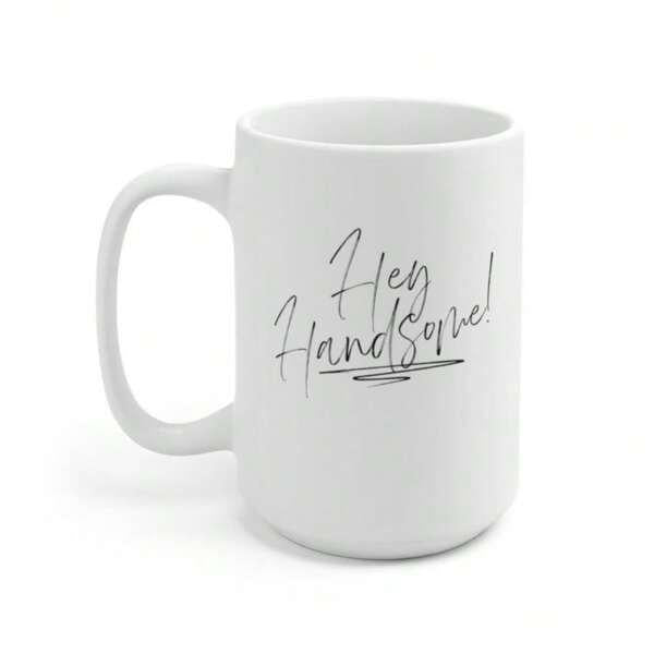 Tailorly White Ceramic 11 oz Mug - Hey Handsome Minimalist Handwritten Script Text Printed On A White Ceramic Glossy Mug