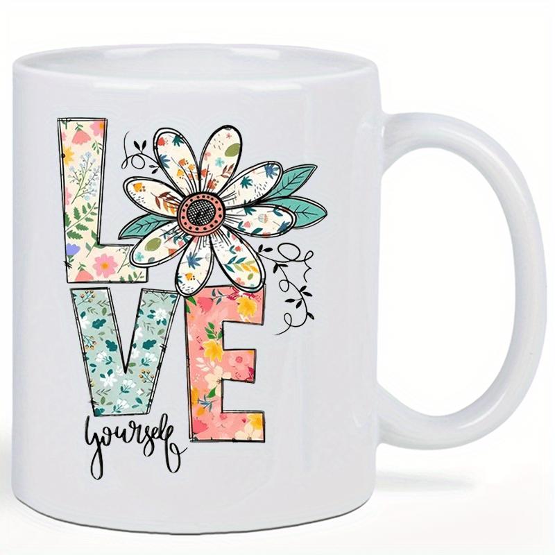 Tailorly White Ceramic 11 oz Mug - Love Yourself Large Block Letters With Vintage Floral Patterns And A Blooming Flower