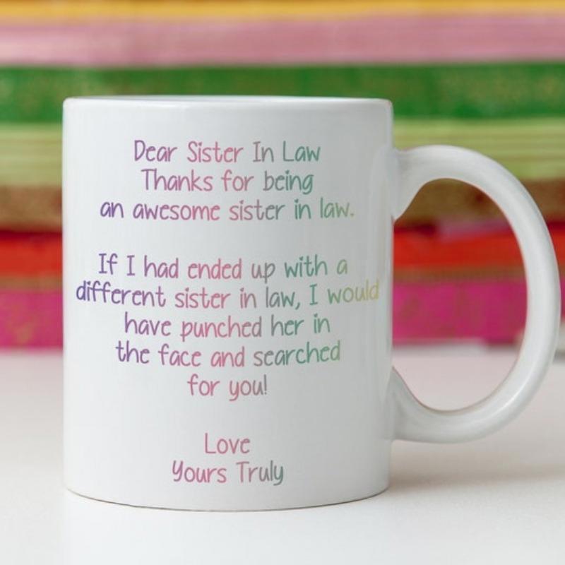 Tailorly White Ceramic 11 oz Mug - Dear Sister In Law Thanks For Being An Awesome Sister In Law If I Had Ended Up With A Different Sister In Law I Would Have