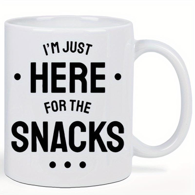 Tailorly White Ceramic 11 oz Mug - Im Just Here For The Snacks Bold Minimalist Black Typography Centered On A Clean Mug