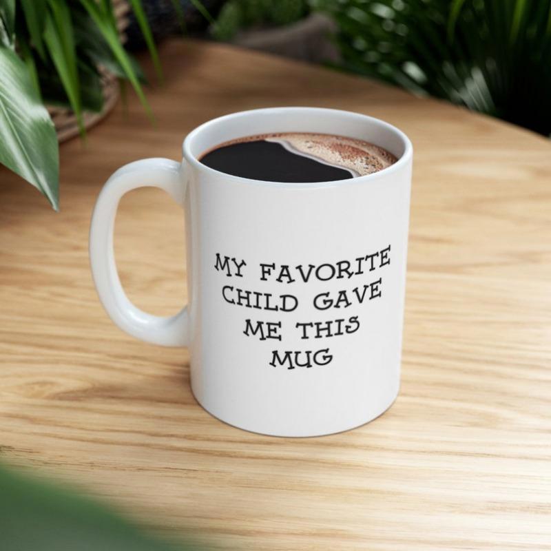 Tailorly White Ceramic 11 oz Mug - My Favorite Child Gave Me This Mug Simple White Ceramic Vessel With Classic Typewriter Font Message Mug