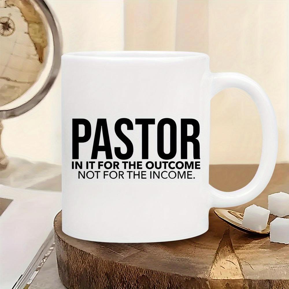 Tailorly White Ceramic 11 oz Mug - Pastor In It For The Outcome Not For The Income Clean White Ceramic Finish Featuring Bold Black Minimalist Lettering Quote Mug