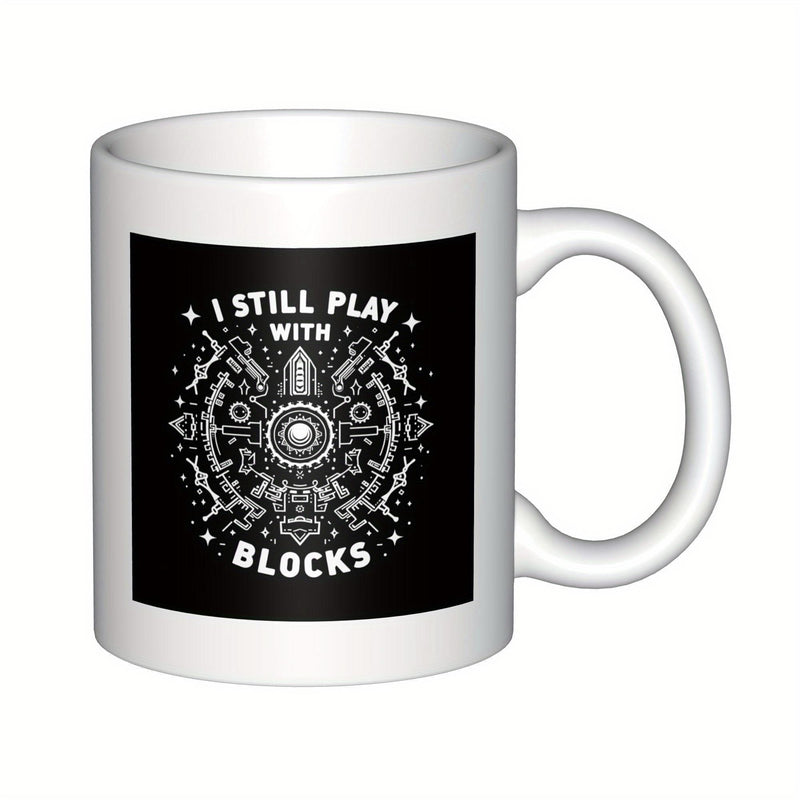 Tailorly White Ceramic 11 oz Mug - I Still Play With Blocks Intricate Symmetrical Automotive Motor Design Featuring Detailed Mechanical Gears And Cylinders Engine
