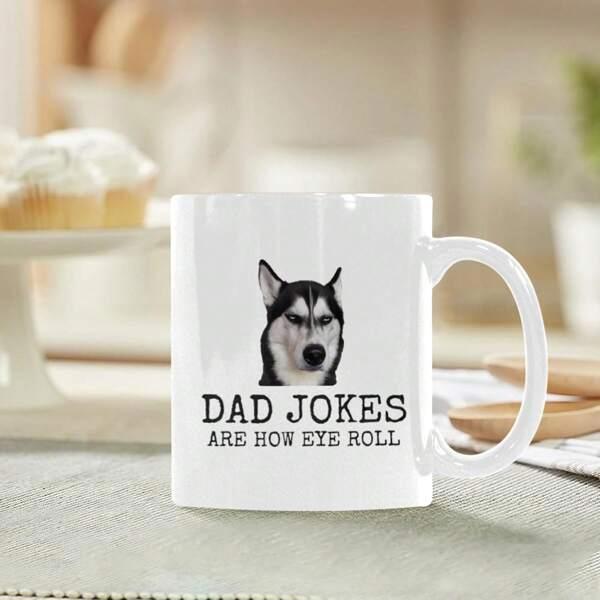 Tailorly White Ceramic 11 oz Mug - Dad Jokes Are How Eye Roll Featuring Realistic Furry Siberian Dog Head With Focused Gaze Husky