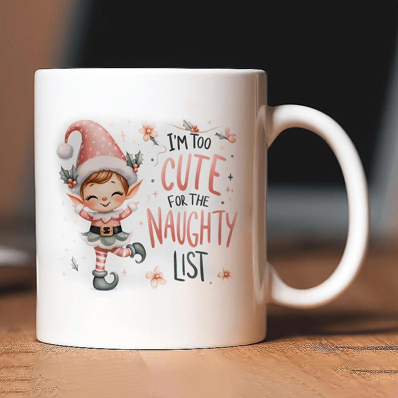 Tailorly White Ceramic 11 oz Mug - Im Too Cute For The Naughty List Playful Festive Christmas Character Wearing Pink Santa Hat And Striped Socks Elf
