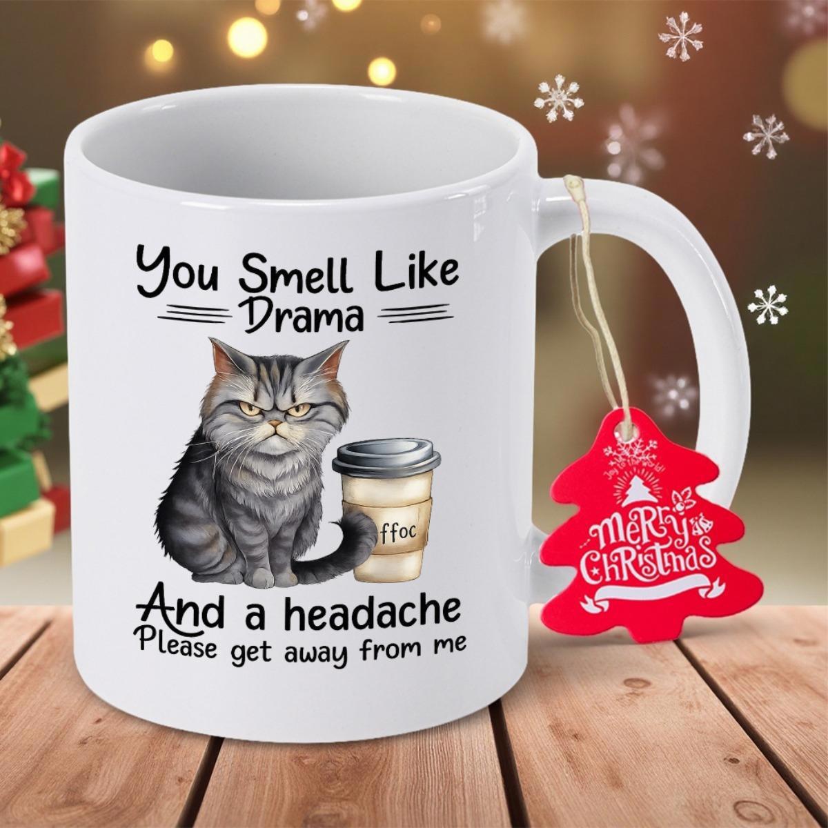 Tailorly White Ceramic 11 oz Mug - You Smell Like Drama And A Headache Please Get Away From Me Coffee Merry Christmas Grumpy Grey Tabby Sitting Beside Steaming Hot