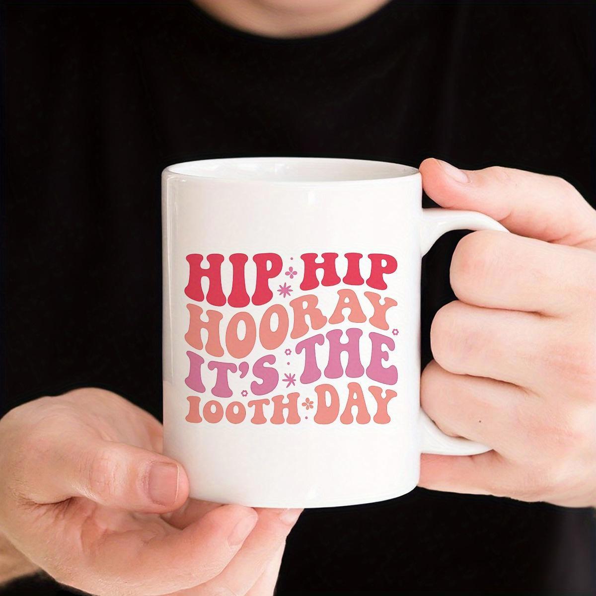 Tailorly White Ceramic 11 oz Mug - Hip Hip Hooray Its The 100th Day Retro Wavy Lettering Styled With Pink And Red Tones Typography