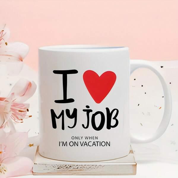 Tailorly White Ceramic 11 oz Mug - I My Job Only When Im On Vacation Bold Red Heart Design Printed On Smooth