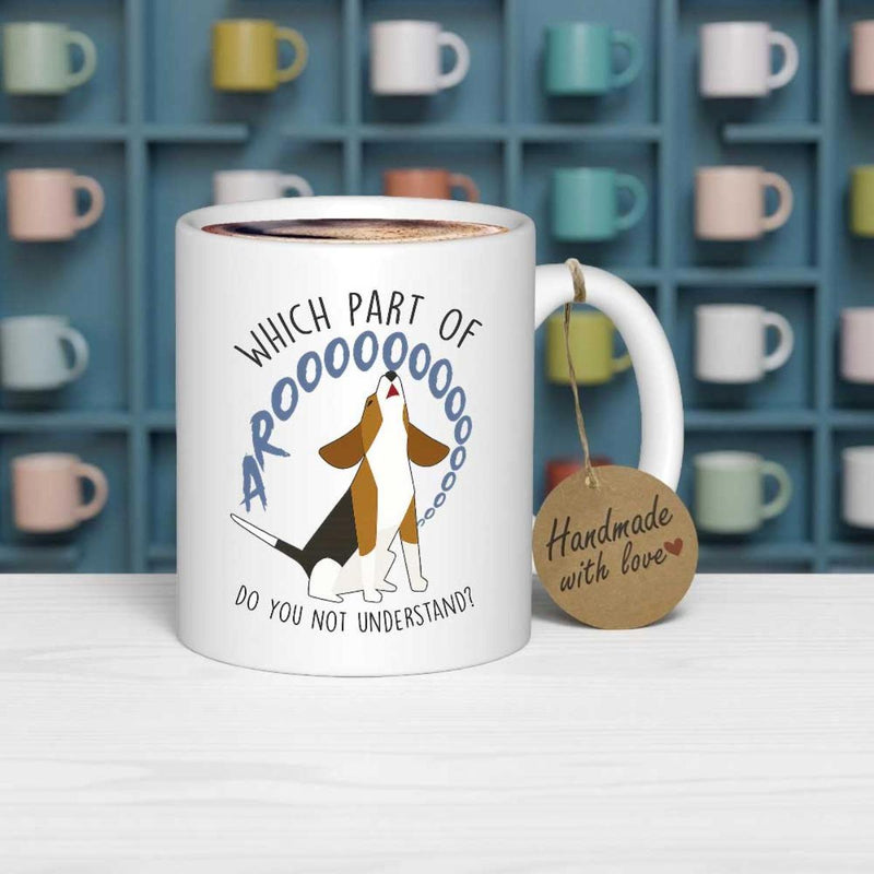 Tailorly White Ceramic 11 oz Mug - Which Part Of Arooooooo Did You Not Understand Animated Tri Color Beagle Dog Howling In A Majestic Expressive Manner Beagle