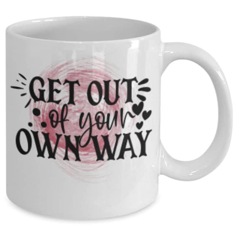 Tailorly White Ceramic 11 oz Mug - Get Out Of Your Own Way Artistic Pink Watercolor Splash Background Featuring Small Hearts And Dotted Accents Quote