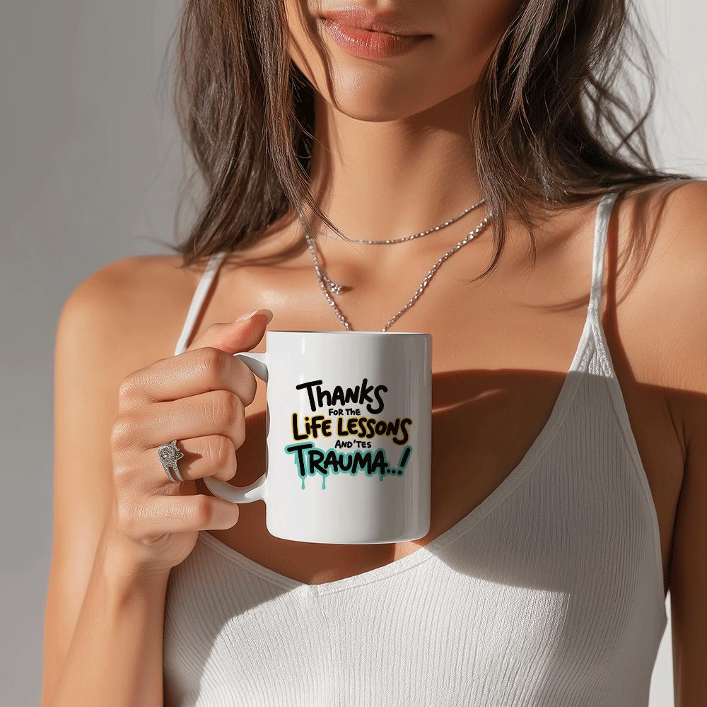 Tailorly White Ceramic 11 oz Mug - Thanks For The Life Lessons And The Trauma Artistic Handwritten Script Styled With Bold Green And Yellow Colors Mug
