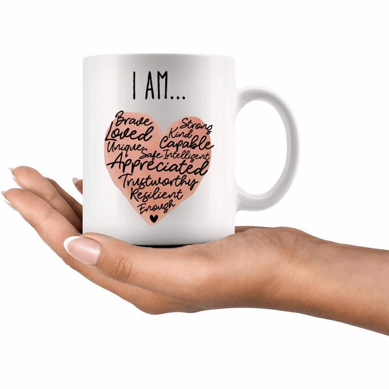 Tailorly White Ceramic 11 oz Mug - I Am Brave Loved Unique Appreciated Trustworthy Resilient Strong Kind Capable Worthy Enough Artistic Heart Shaped Design With