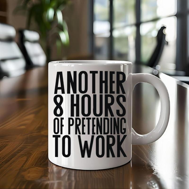 Tailorly White Ceramic 11 oz Mug - Another 8 Hours Of Pretending To Work Sleek White Ceramic Body Resting On A Polished Wooden Surface Mug