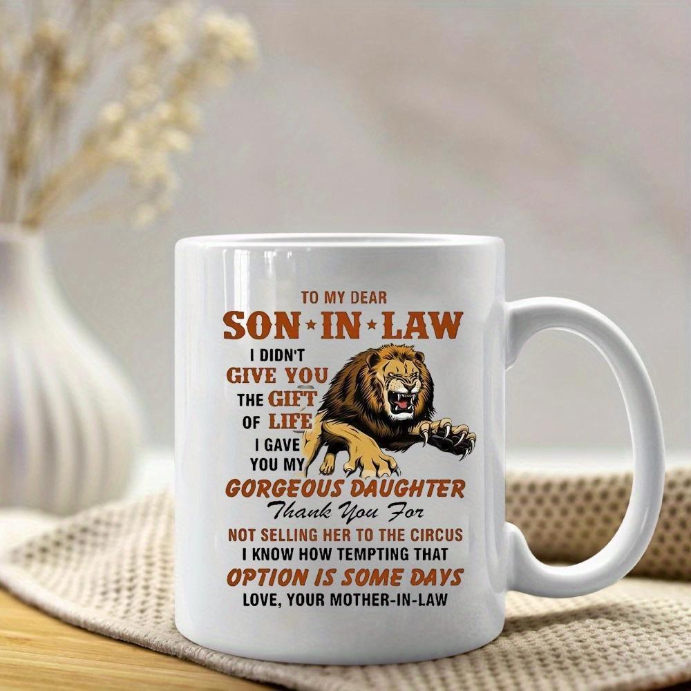 Tailorly White Ceramic 11 oz Mug - To My Dear Son In Law Fierce Majestic Lion Crouching With Detailed Mane And Sharp Powerful Claws Lion