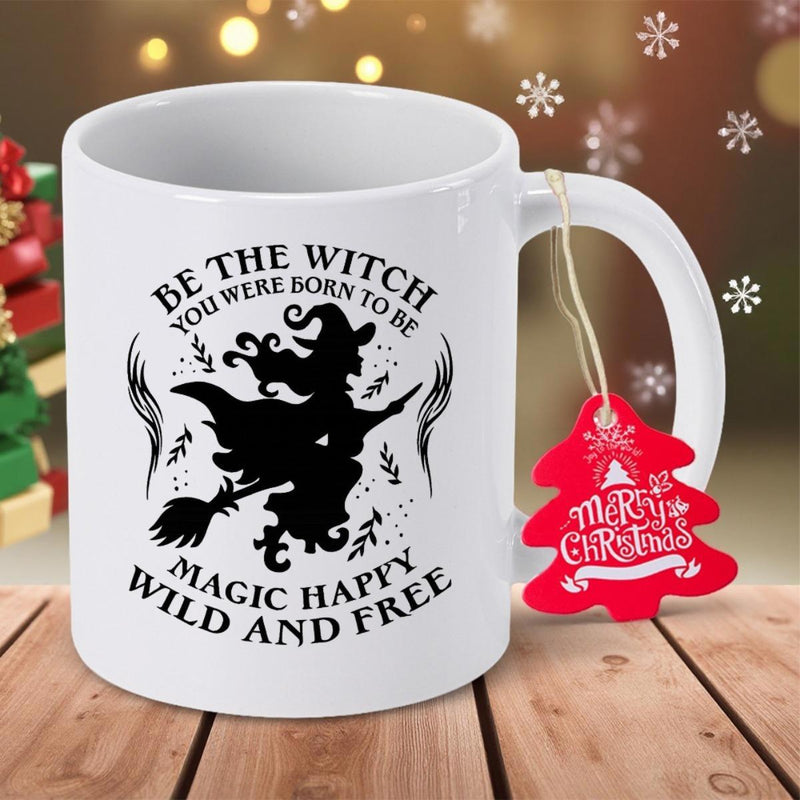 Tailorly White Ceramic 11 oz Mug - Be The Witch You Were Born To Be Magic Happy Wild And Free Flying Silhouette On A Broomstick Under Magical Night Sky Witch