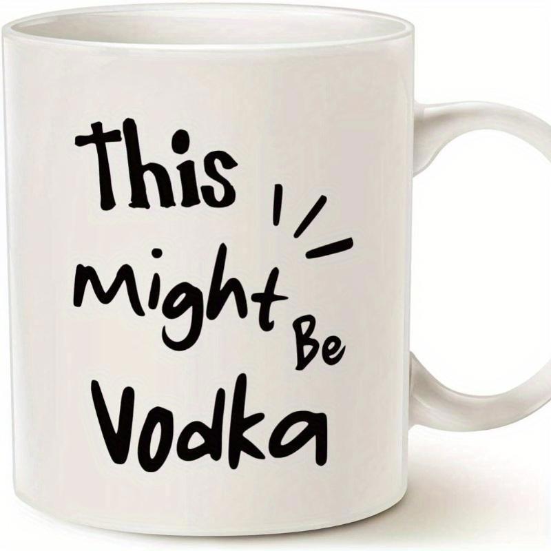 Tailorly White Ceramic 11 oz Mug - This Might Be Vodka Handwritten Style Script Printed On A Minimalist