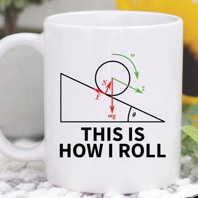 Tailorly White Ceramic 11 oz Mug - This Is How I Roll Scientific Physics Illustration Showing Spherical Ball Moving Down Sloped Plane Illustration