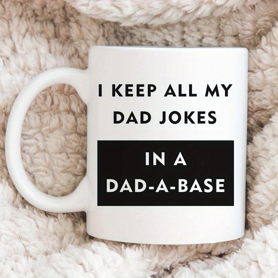 Tailorly White Ceramic 11 oz Mug - I Keep All My Dad Jokes In A Dad A Base Clean Minimalist Typography Featuring Bold Black Rectangular Block Design Sign