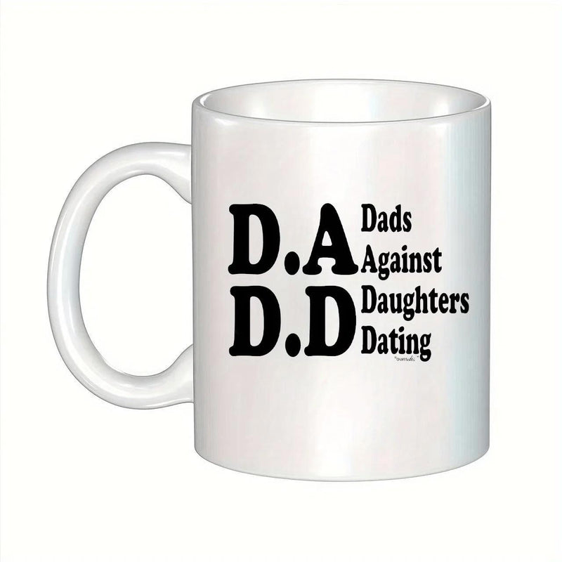 Tailorly White Ceramic 11 oz Mug - Dads Against Daughters Dating DADD Bold Black Typography Set Against A Clean White Background Slogan