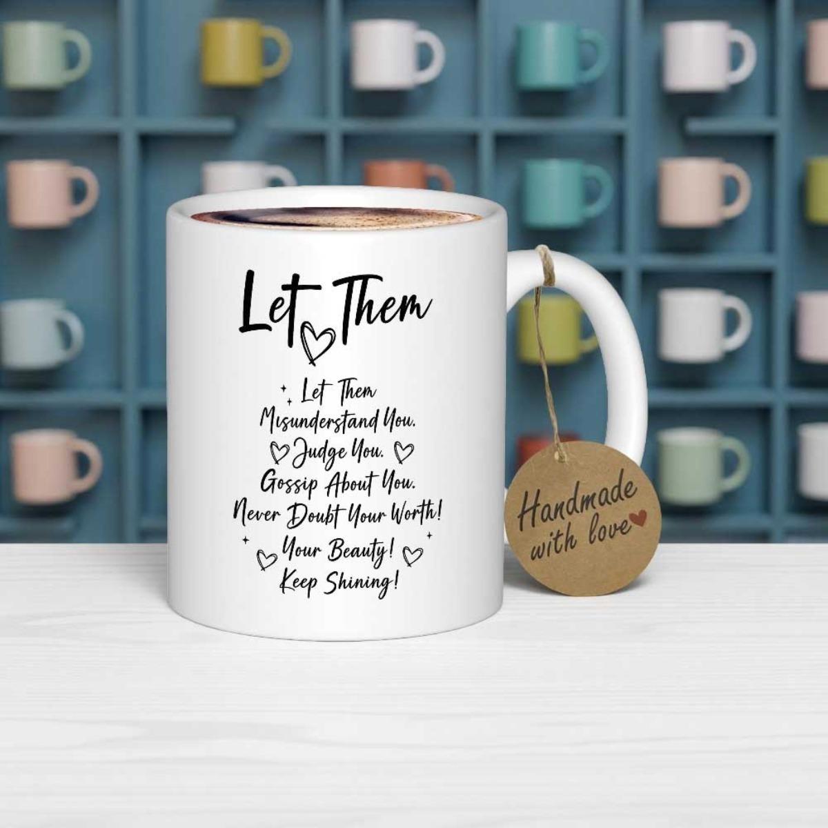 Tailorly White Ceramic 11 oz Mug - Let Them Inspirational Message Among Floating Heart Outlines Elegant Handwritten Script Sign