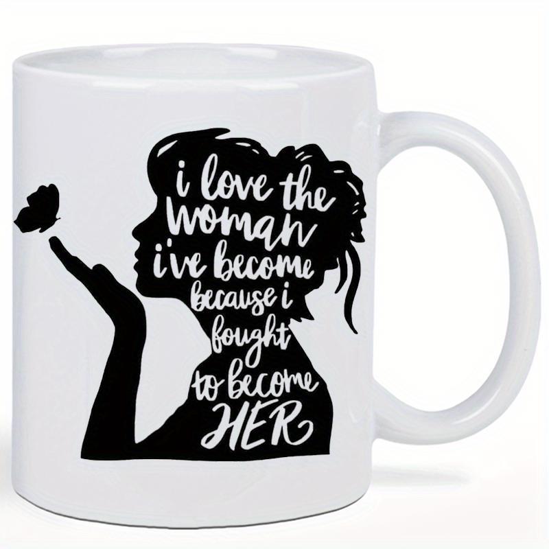 Tailorly White Ceramic 11 oz Mug - I Love The Woman Ive Become Because I Fought To Become Her Artistic Female Profile Holding A Small Butterfly In Gentle Hand