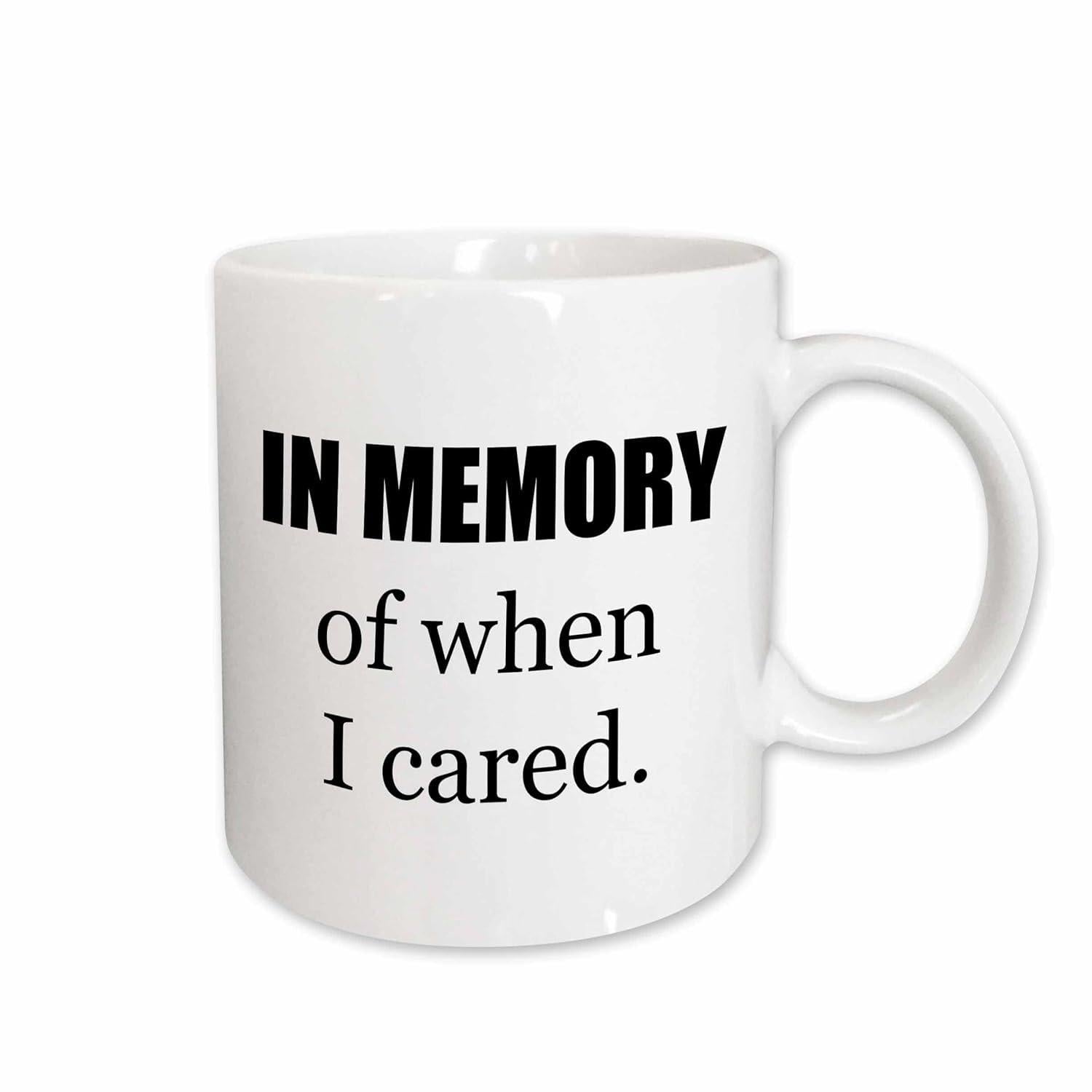 Tailorly White Ceramic 11 oz Mug - In Memory Of When I Cared Pure Displaying Simple Bold Black Printed Text Mug