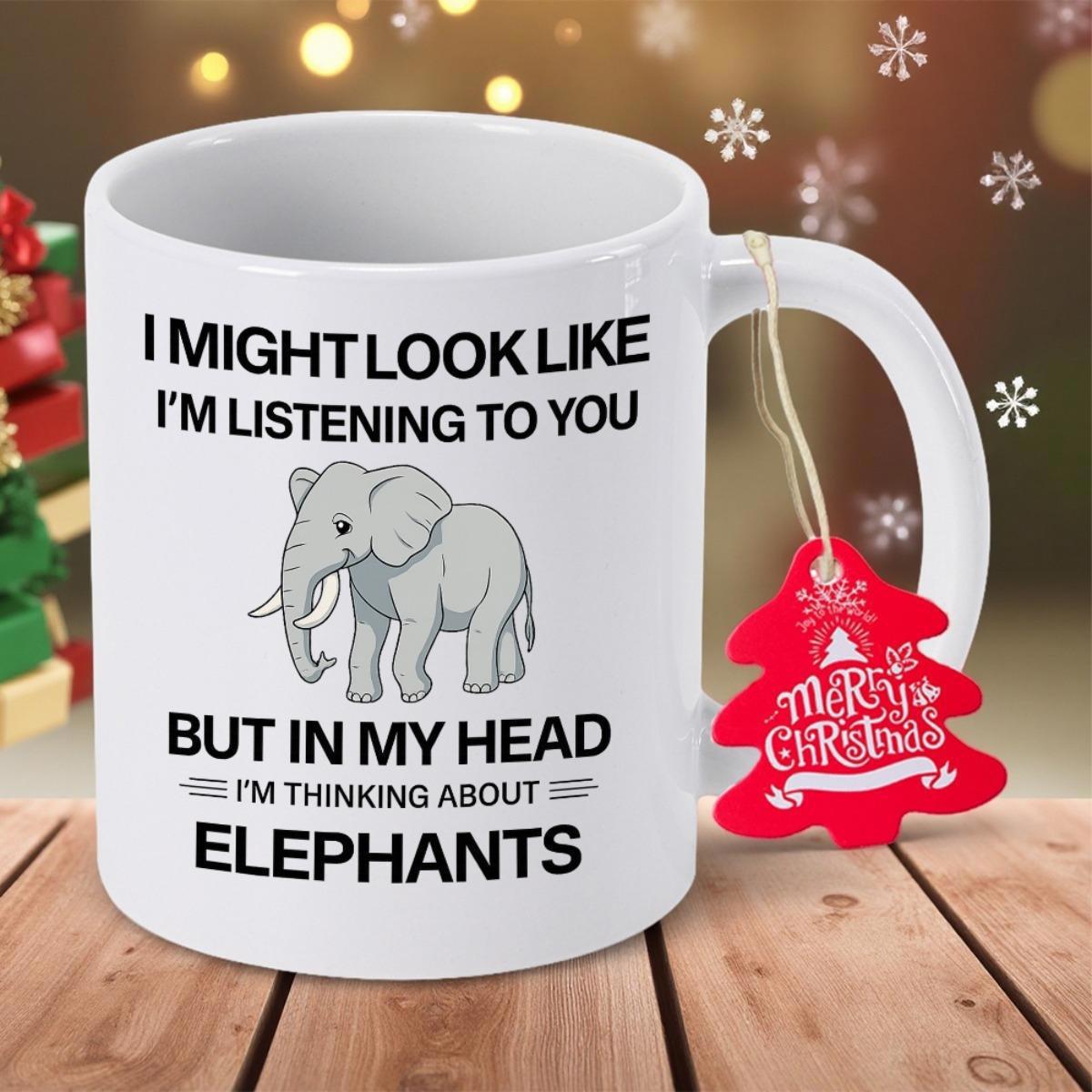 Tailorly White Ceramic 11 oz Mug - I Might Look Like Im Listening To You But In My Head Im Thinking About Elephants Adorable Grey Cartoon Animal Walking Calmly On