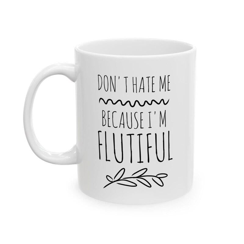 Tailorly White Ceramic 11 oz Mug - Dont Hate Me Because Im Flutiful Minimalist Wavy Line And Small Simple Delicate Botanical Leaf Branch Mug