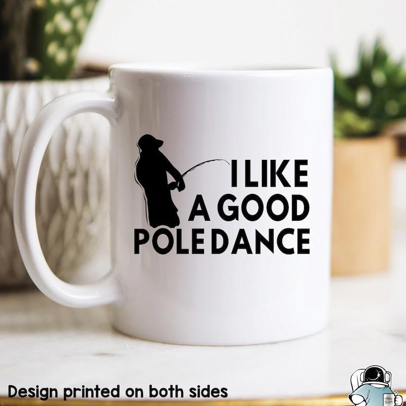 Tailorly White Ceramic 11 oz Mug - I Like A Good Pole Dance Black Silhouette Of A Person Holding A Long Rod While Fishing Fisherman