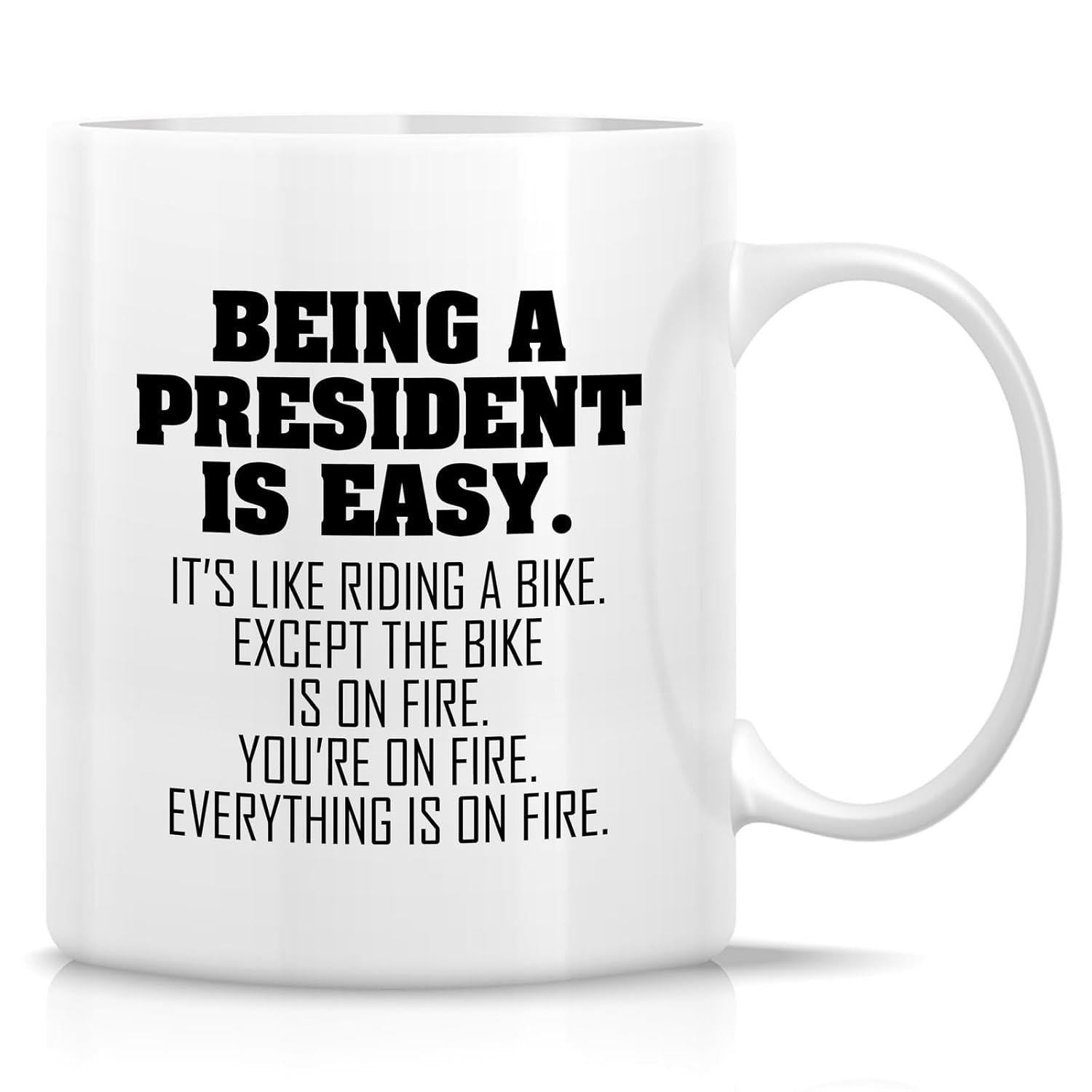 Tailorly White Ceramic 11 oz Mug - Being A President Is Easy Everything Is On Fire Minimalist White Ceramic With Bold Black Typography Style Mug