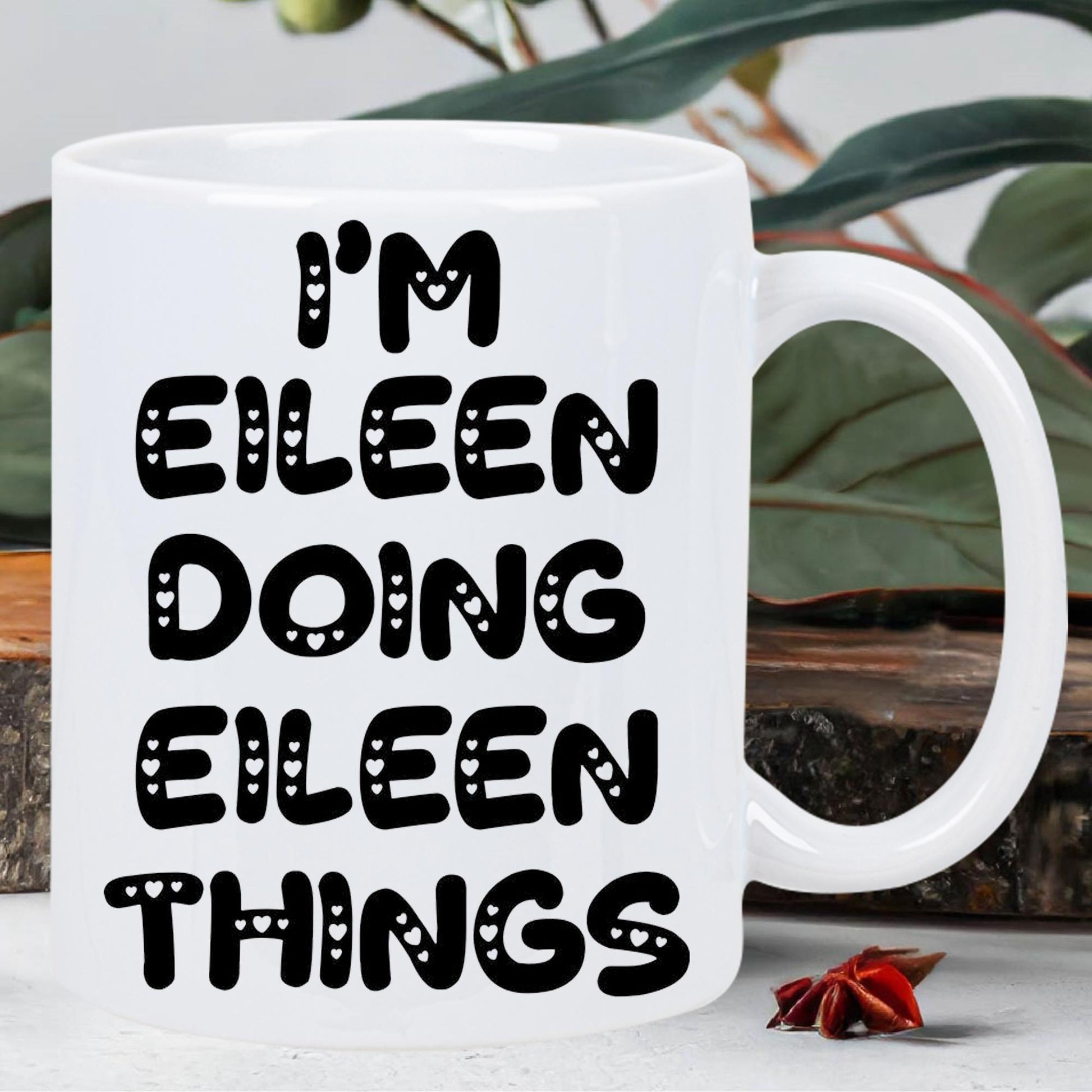 Tailorly White Ceramic 11 oz Mug - Im Eileen Doing Eileen Things Minimalist White Ceramic Vessel With Patterned Black Text Featuring Heart Accents Mug