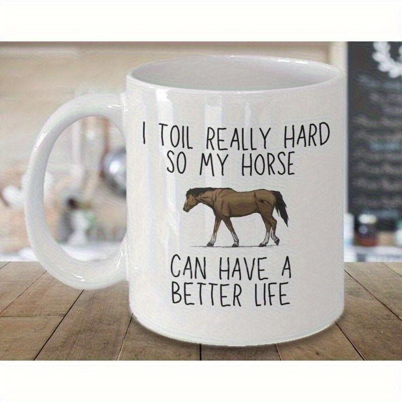 Tailorly White Ceramic 11 oz Mug - I Toil Really Hard So My Horse Can Have A Better Life Realistic Brown Stallion Walking Gracefully On Simple White Minimalist