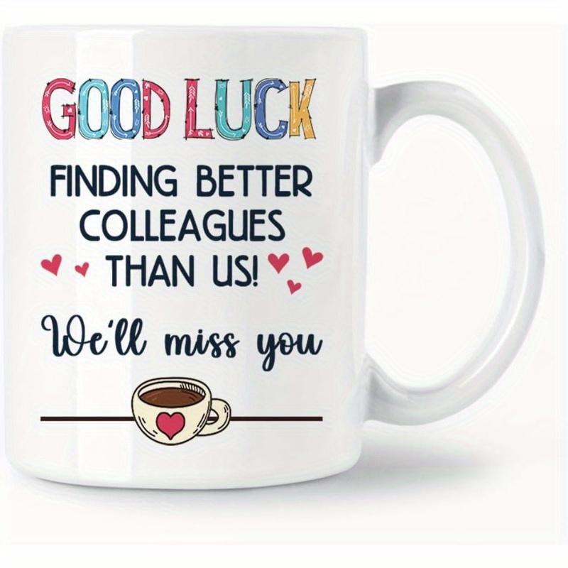 Tailorly White Ceramic 11 oz Mug - Good Luck Finding Better Colleagues Than Us Well Miss You Small Cartoon Coffee Cup Surrounded By Scattered Cute Little Red