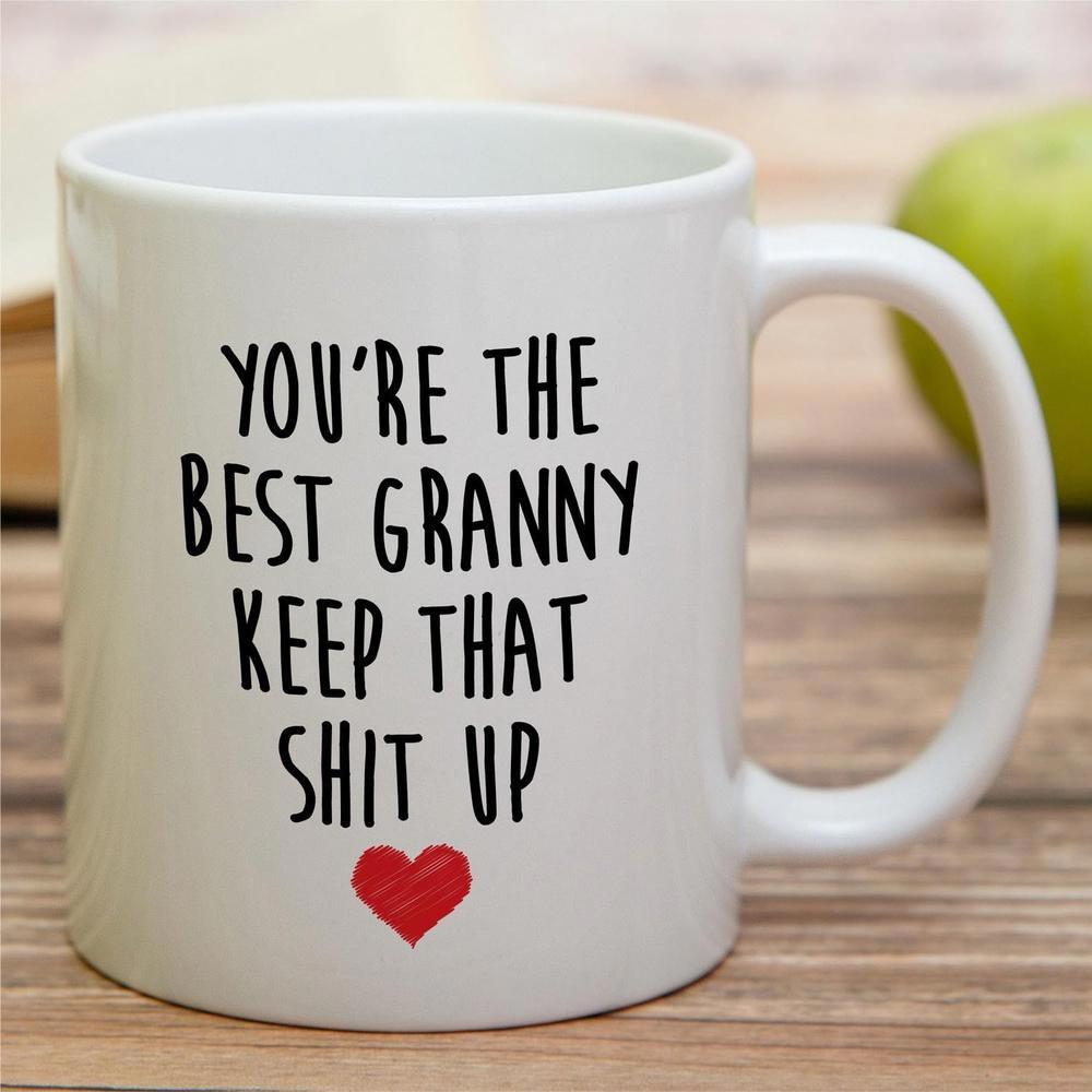 Tailorly White Ceramic 11 oz Mug - Youre The Best Granny Keep That Shit Up Simple Hand Drawn Style Script With A Small Red Heart
