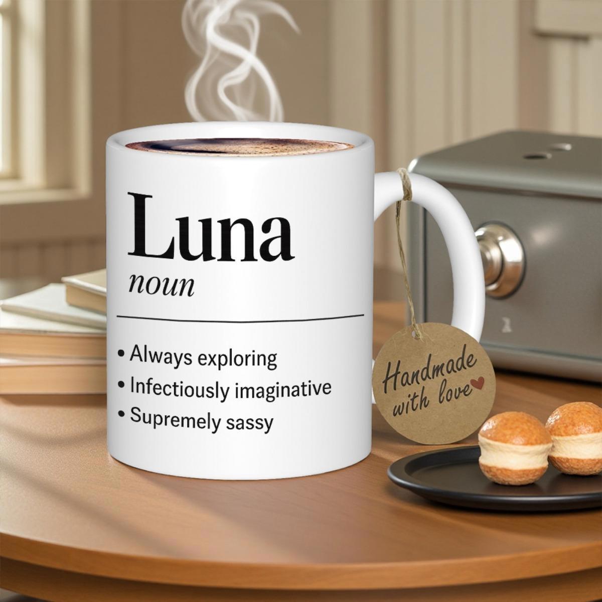 Tailorly White Ceramic 11 oz Mug - Luna Noun Always Exploring Infectiously Imaginative Supremely Sassy Minimalist White Ceramic Vessel Holding Warm Steaming
