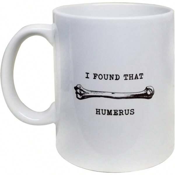 Tailorly White Ceramic 11 oz Mug - I Found That Humerus Vintage Monochrome Scientific Anatomy Illustration Depicting Long Skeletal Bone