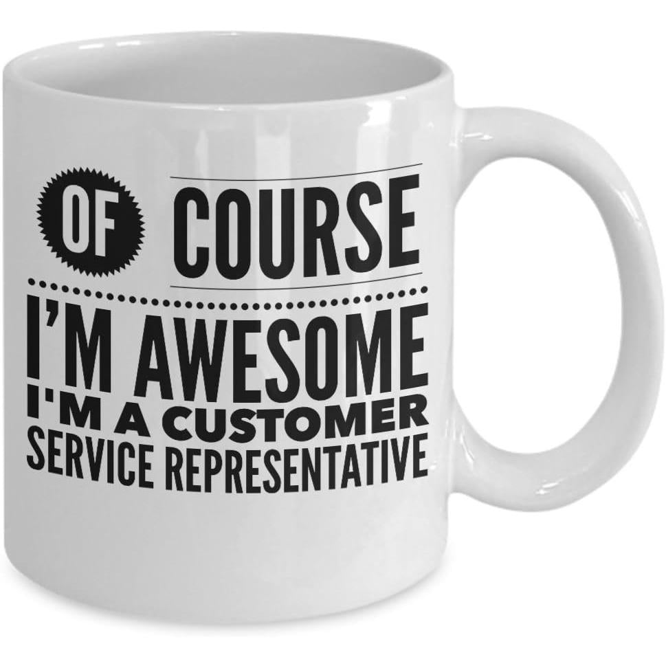 Tailorly White Ceramic 11 oz Mug - Of Course I'm Awesome I'm A Customer Service Representative Bold Black Typography Featuring Professional Title On A Simple