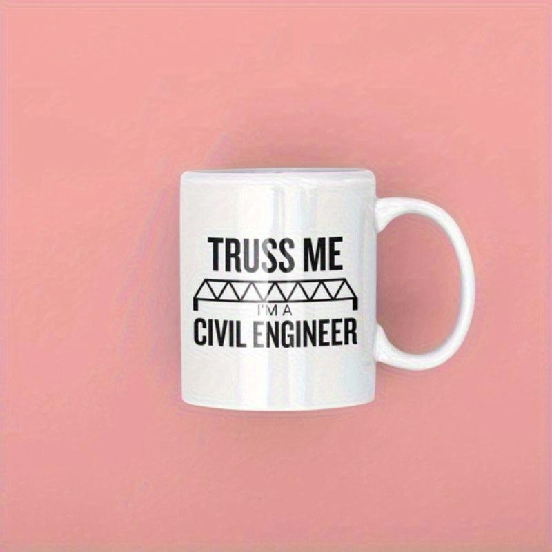 Tailorly White Ceramic 11 oz Mug - Truss Me I M A Civil Engineer Minimalist Geometric Industrial Structure Representing Architectural Stability And Design Bridge